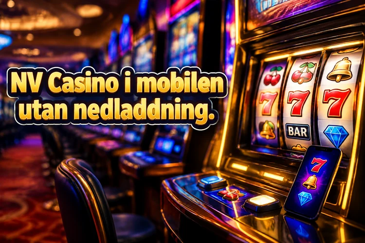 NV Casino i mobilen utan nedladdning
